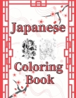 Japanese Coloring Book: Art Books for Adults and Teens-Best Colored Magazines full of Anti-Stress Coloring Pages-Funny Interior from Japan ful Cover Image