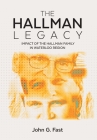 The Hallman Legacy: Impact of the Hallman Family in Waterloo Region By John G. Fast Cover Image