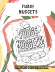 Fudge Nuggets Clean Curse Words Coloring Book: Bring Color and Cleanliness into Your Life with this Cute SFW Cuss Words Book. Hilarious Mystery Gift f By Montgomery Peterson Cover Image