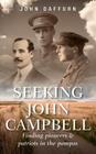 Seeking John Campbell: Finding pioneers and patriots in the pampas By John Daffurn Cover Image