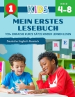 Mein Erstes Lesebuch 700+ Einfache Kurze Sätze Kinder Lernen Lesen Deutsche Englisch Russisch: Lesen lernen leicht gemacht Montessori material lesenle By Alexa Kind Club Cover Image
