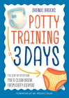 Potty Training in 3 Days: The Step-by-Step Plan for a Clean Break from Dirty Diapers Cover Image