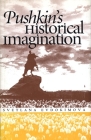 Pushkin's Historical Imagination (Russian Literature and Thought Series) By Svetlana Evdokimova Cover Image