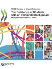 OECD Reviews of Migrant Education The Resilience of Students with an Immigrant Background: Factors that Shape Well-being Cover Image