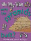 Why Why Why Were the Pyramids Built? By Mason Crest Publishers (Manufactured by) Cover Image