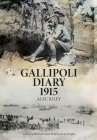 Gallipoli Diary 1915 By Alec Riley, Michael Crane (Editor), Bernard de Broglio (Editor) Cover Image