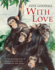 With Love By Jane Goodall, Alan Marks (Illustrator) Cover Image