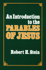 An Introduction to the Parables of Jesus By Robert H. Stein Cover Image