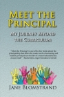 Meet the Principal: My Journey Beyond the Curriculum By Jane Blomstrand Cover Image