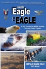 From Eagle to Eagle: A Boy Scout's Incredible Journey to Coast Guard Captain By Mark Ogle Cover Image
