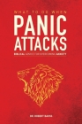 What To Do When Panic Attacks: Biblical Advice for Overcoming Anxiety By Robert Bakss Cover Image