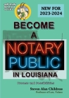 Become a Notary Public in Louisiana (New for 2023-2024): Process and Possibilities By Steven Alan Childress Cover Image