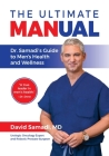 The Ultimate MANual Dr. Samadi's Guide To Men's Health and Wellness Cover Image