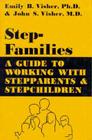 Stepfamilies: A Guide to Working with Stepparents and Stepchildren By Emily B. Visher Cover Image