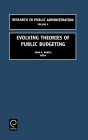 Evolving Theories of Public Budgeting (Research in Public Administration #6) By John R. Bartle (Editor) Cover Image