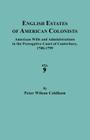 English Estates of American Colonists. American Wills and Administrations in the Prerogative Court of Canterbury, 1700-1799 Cover Image
