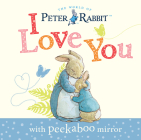 Peter Rabbit, I Love You: with Peekaboo Mirror By Beatrix Potter Cover Image