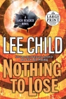 Nothing to Lose: A Jack Reacher Novel By Lee Child Cover Image