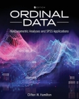 Ordinal Data: Nonparametric Statistical Analyses and SPSS Applications By Clifton W. Hamilton Cover Image