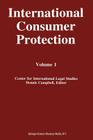 International Consumer Protection: Volume 1 By Dennis Campbell (Editor) Cover Image