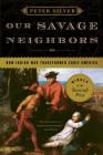 Our Savage Neighbors: How Indian War Transformed Early America Cover Image