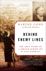 Behind Enemy Lines: The True Story of a French Jewish Spy in Nazi Germany By Marthe Cohn, Wendy Holden Cover Image