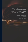 The British Commissary: In Two Parts, Part 1 By Havilland Le Mesurier Cover Image