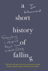 A Short History of Falling: Everything I Observed about Love Whilst Dying By Joe Hammond Cover Image