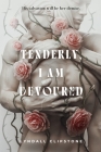 Tenderly, I Am Devoured By Lyndall Clipstone Cover Image