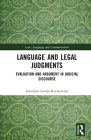 Language and Legal Judgments: Evaluation and Argument in Judicial Discourse (Law) Cover Image