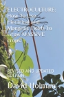 Electroculture: How To Use Electrical and Mangetic Fields To Grow MASSIVE crops.: REVISED AND UPDATED EDITION Cover Image