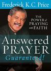 Answered Prayer Guaranteed!: The Power of Praying with Faith By Fred Price Cover Image