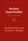 Nuclear Superfluidity: Pairing in Finite Systems (Cambridge Monographs on Particle Physics) By David M. Brink, Ricardo A. Broglia Cover Image