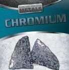 Chromium (Rare and Precious Metals) By Greg Roza Cover Image