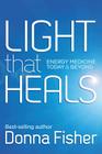 Light That Heals Energy Medicine Today & Beyond Cover Image