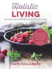 Holistic Living By Kate Callaghan Cover Image