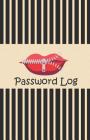 Password Log: Red Lips Internet Address Password Log Book Password Notebook with Alphabetical Tabs By Natasha M. Ramsey Cover Image
