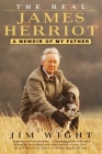 The Real James Herriot: A Memoir of My Father By James Wight Cover Image