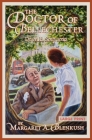 The Doctor of Bellechester: Large Print By Margaret Blenkush Cover Image