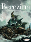 Berezina Book 3/3: Volume 3 By Frederic Richaud, Patrick Rambaud, Ivan Gil (Illustrator) Cover Image