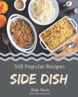365 Popular Side Dish Recipes: Making More Memories in your Kitchen with Side Dish Cookbook! By Shelly Morris Cover Image