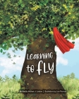 Learning to Fly By Michael J. Lindow, Lisa Thomas (Illustrator) Cover Image