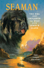 SeaMan: The Dog Who Explored The West With Lewis & Clark By Gail Langer Karwoski, James Watling (Illustrator) Cover Image