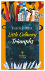 Little Culinary Triumphs By Pascale Pujol, Alison Anderson (Translator) Cover Image