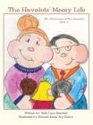 The Havalots' Messy Life: The Adventures of The Havalots, Book 2 By Beth Lynn Barnhill, Hannah Kezia Joy Henry (Illustrator) Cover Image
