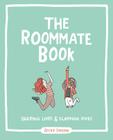 The Roommate Book: Sharing Lives and Slapping Fives By Becky Murphy Simpson Cover Image