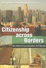 Citizenship Across Borders: The Political Transnationalism of El Migrante By Michael Peter Smith, Matt Bakker Cover Image