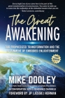 The Great Awakening: Our Prophesized Transformation and the Attainment of Embodied Enlightenment By Mike Dooley, Darryl Anka (Channel), Sara Landon (Channel) Cover Image