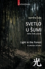 Light in the Forest: A collection of haiku By Steve Agnew (Translator), Jasmina Susa Cover Image