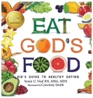 Eat God's Food: A Kid's Guide to Healthy Eating Cover Image